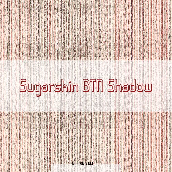 Sugarskin BTN Shadow example
